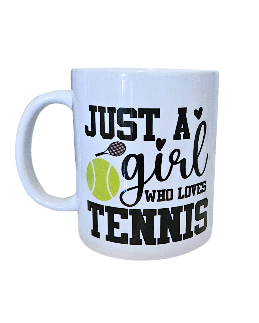 Tennis Mug "Just A Girl Who Loves Tennis " - 11 Oz