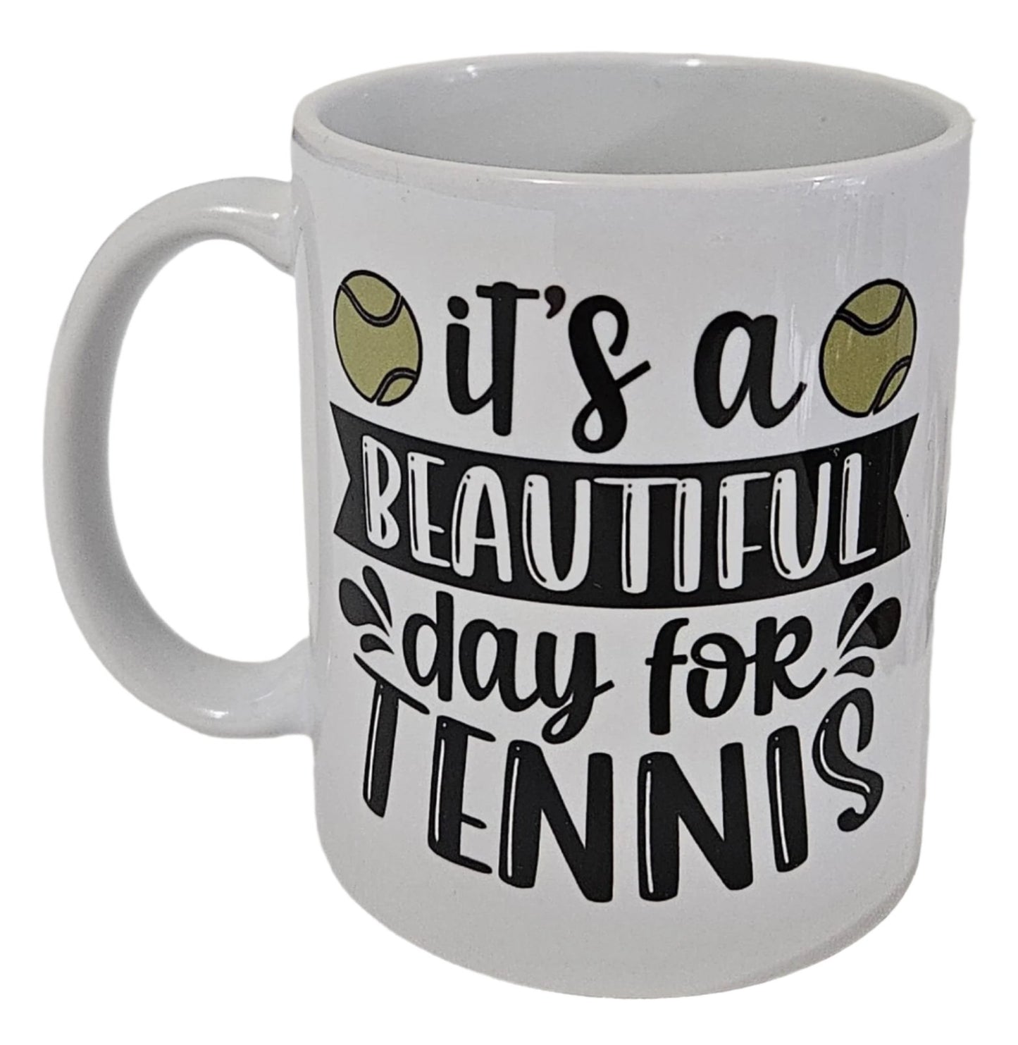 Tennis Mug "it's a Beautiful day for Tennis" - 11 Oz